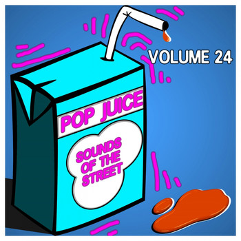 Various Artists - Pop Juice Sounds of the Street, Vol. 24 (Explicit)