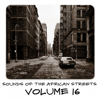 Various Artists - Sounds of the African Streets, Vol. 16 (Explicit)