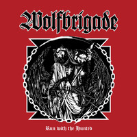 Wolfbrigade - Run with the Hunted