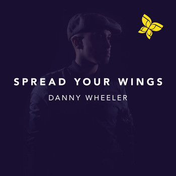 Danny Wheeler - Spread Your Wings