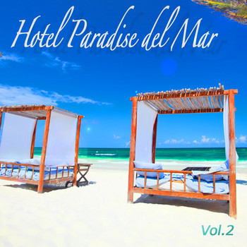 Various Artists - Hotel Paradise Del Mar, Vol. 2