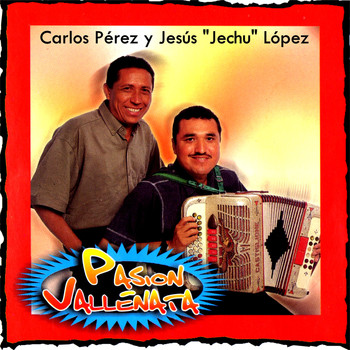 Carlos Pérez & Jesús "Jechu" López - Pasión Vallenata