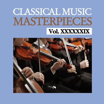 Various Artists - Classical Music Masterpieces, Vol. XXXXXXIX