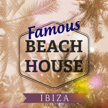 Various Artists - Famous Beach House - Ibiza, Vol. 4 (Hits From The Island Of Love)