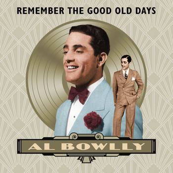 Al Bowlly - Remember the Good Old Days