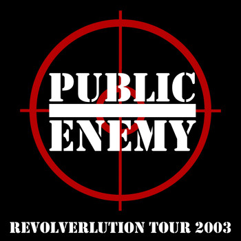Public Enemy - Revolverlution Tour 2003 (Explicit)