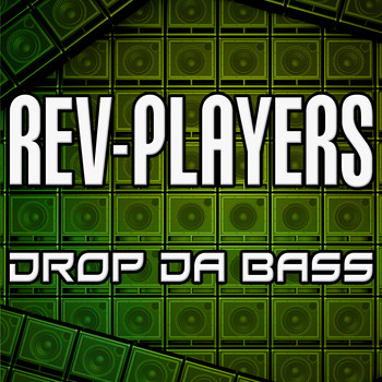 Rev-Players - Drop Da Bass