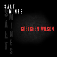 Gretchen Wilson - Salt Mines
