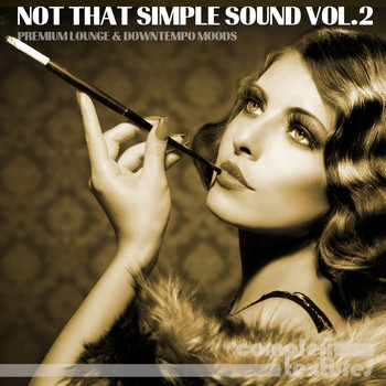 Various Artists - Not That Simple Sound, Vol. 2 - Premium Lounge and Downtempo Moods