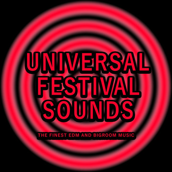 Various Artists - Universal Festival Sounds (The Finest EDM and Bigroom Music)