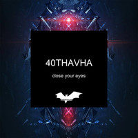 40Thavha - Close Your Eyes