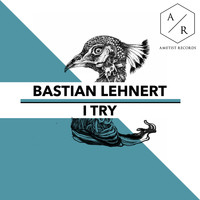 Bastian Lehnert - I Try