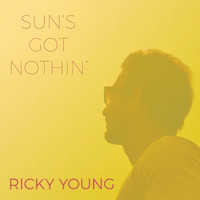 Ricky Young - Sun's Got Nothin'