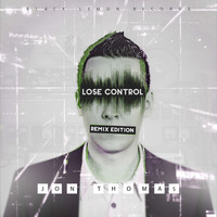 Jon Thomas - Lose Control (Remix Edition)