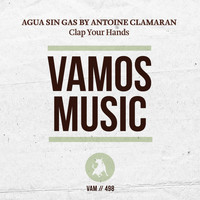 Agua Sin Gas, Antoine Clamaran - Clap Your Hands