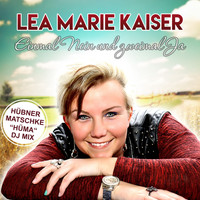 Lea Marie Kaiser - Einmal nein und zweimal ja (Hübner Matschke "HÜMA" DJ Mix)