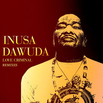 Inusa Dawuda - Love Criminal Remixes