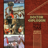 Doctor Explosion - Totus Tuus (Grandes Exitos)