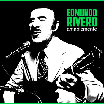 Edmundo Rivero - Amablemente