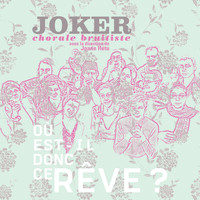 Joker - Où est-il donc ce rêve?