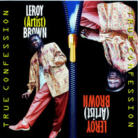 Leroy Brown - True Confession