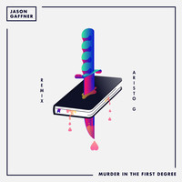 Jason Gaffner - Murder in the First Degree (Aristo G Remix)