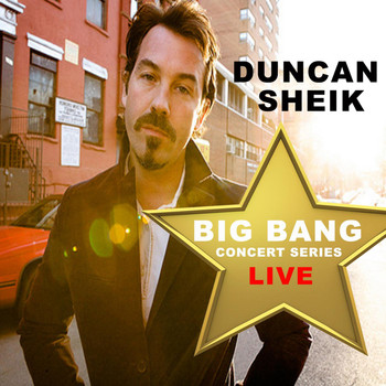DUNCAN SHEIK - Duncan Sheik: Big Bang Concert Series (Live)