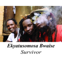 Survivor - Ekyatusomosa Bwaise