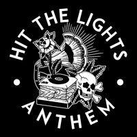 Hit The Lights - Anthem