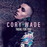 Cory Wade - There for You