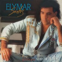 Elymar Santos - Missão - Ato De Amor