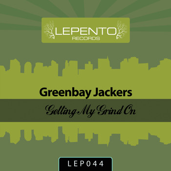 Greenbay Jackers - Getting My Grind On