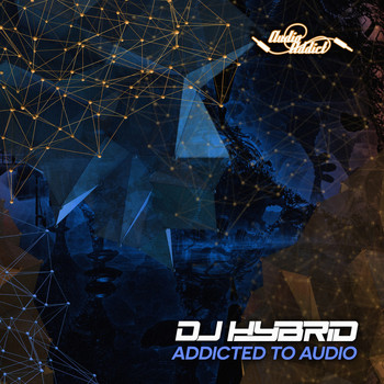 DJ Hybrid - Addicted To Audio