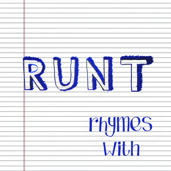 Runt - Rhymes With