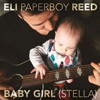 Eli Paperboy Reed - Baby Girl (Stella)