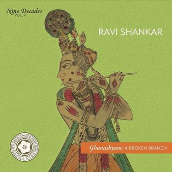 Ravi Shankar - Ghanashyam: A Broken Branch