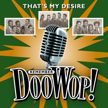 Various Artists - That's My Desire (Remember Doo Wop)