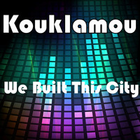 Kouklamou - We Built This City
