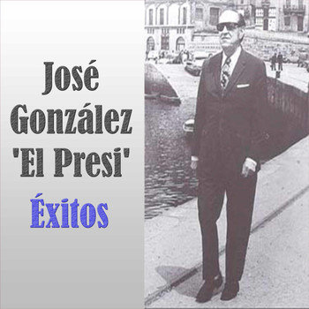 José González - José González 'El Presi' - Éxitos