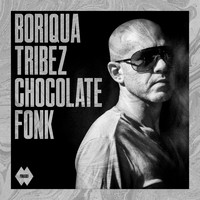 Boriqua Tribez - Chocolate Fonk