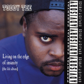 Toddy Tee - Living on the Edge of Insanity (The Life Album) (Explicit)