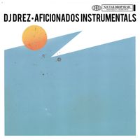DJ Drez - Aficionados Instrumentals
