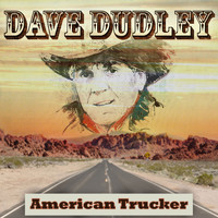 Dave Dudley - American Trucker