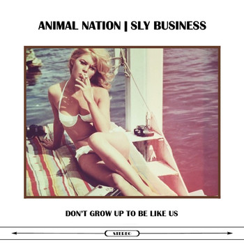 Animal Nation - Don't Grow Up to be Like Us