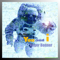 Roger Bonner - You and I
