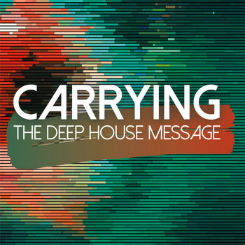 Various Artists - Carrying the Deep House Message