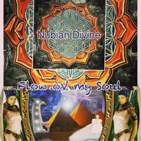 Nubian Divine - Flow Ov My Soul