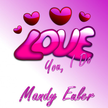 Mandy Euler - Love You, I Do