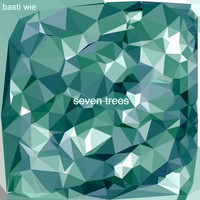 Basti Wie - Seven Trees