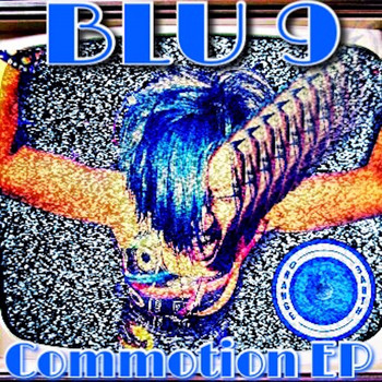 Blu 9 - Commotion